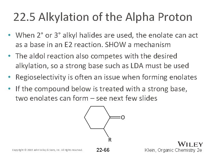 22. 5 Alkylation of the Alpha Proton • When 2° or 3° alkyl halides