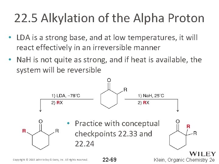 22. 5 Alkylation of the Alpha Proton • LDA is a strong base, and