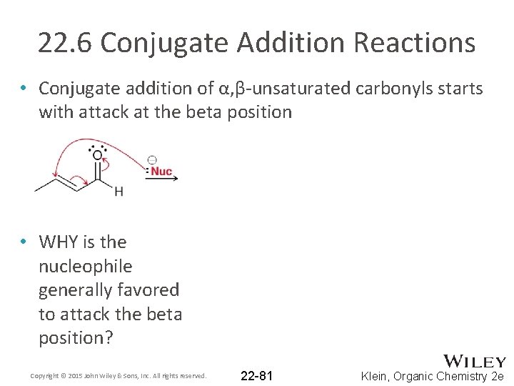 22. 6 Conjugate Addition Reactions • Conjugate addition of α, β-unsaturated carbonyls starts with