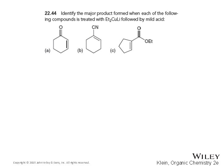 Copyright © 2015 John Wiley & Sons, Inc. All rights reserved. Klein, Organic Chemistry