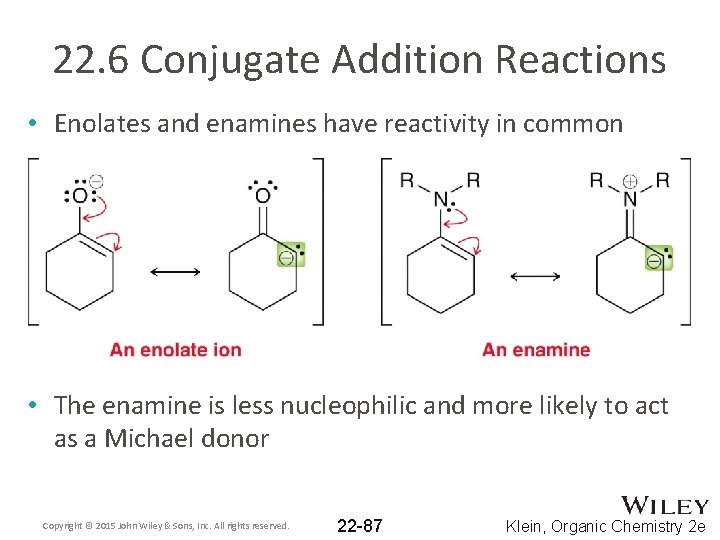 22. 6 Conjugate Addition Reactions • Enolates and enamines have reactivity in common •