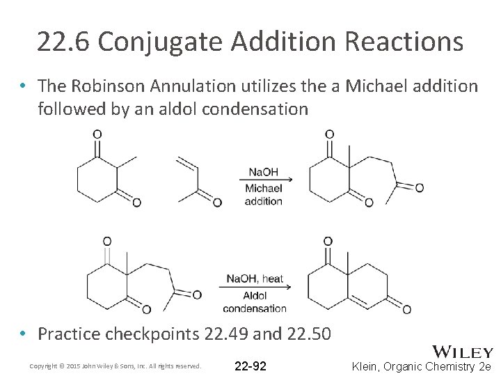 22. 6 Conjugate Addition Reactions • The Robinson Annulation utilizes the a Michael addition