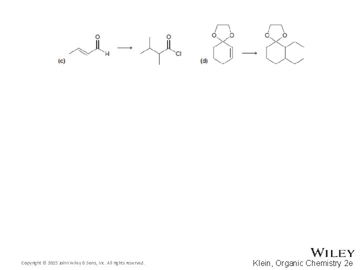 Copyright © 2015 John Wiley & Sons, Inc. All rights reserved. Klein, Organic Chemistry