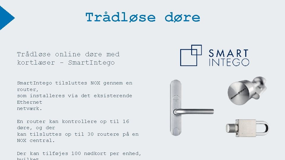 Trådløse døre Trådløse online døre med kortlæser - Smart. Intego tilsluttes NOX gennem en