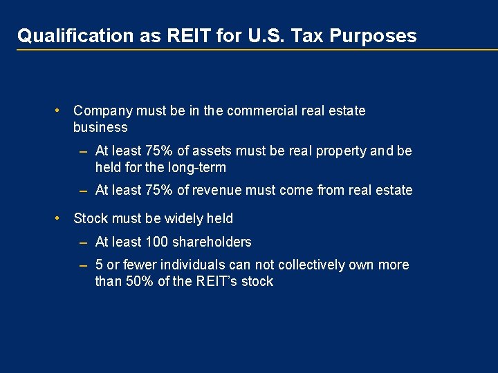 Qualification as REIT for U. S. Tax Purposes • Company must be in the