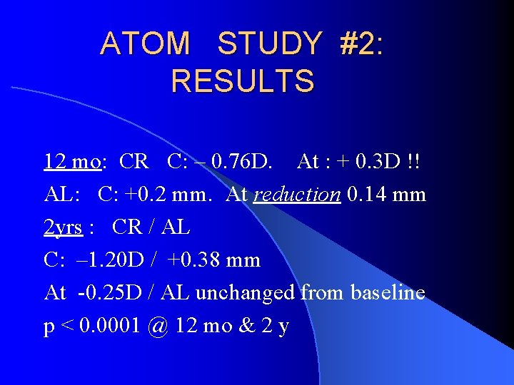 ATOM STUDY #2: RESULTS 12 mo: CR C: – 0. 76 D. At :