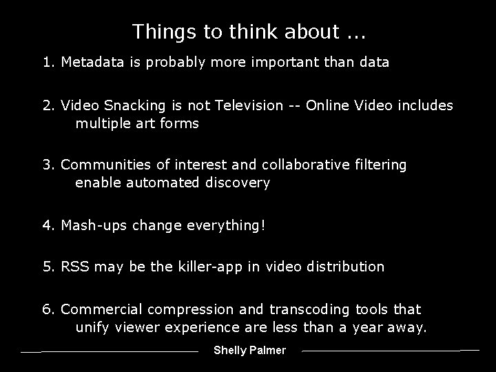 Things to think about. . . 1. Metadata is probably more important than data