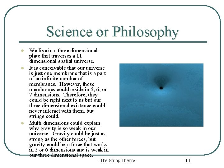 Science or Philosophy l l l We live in a three dimensional plate that