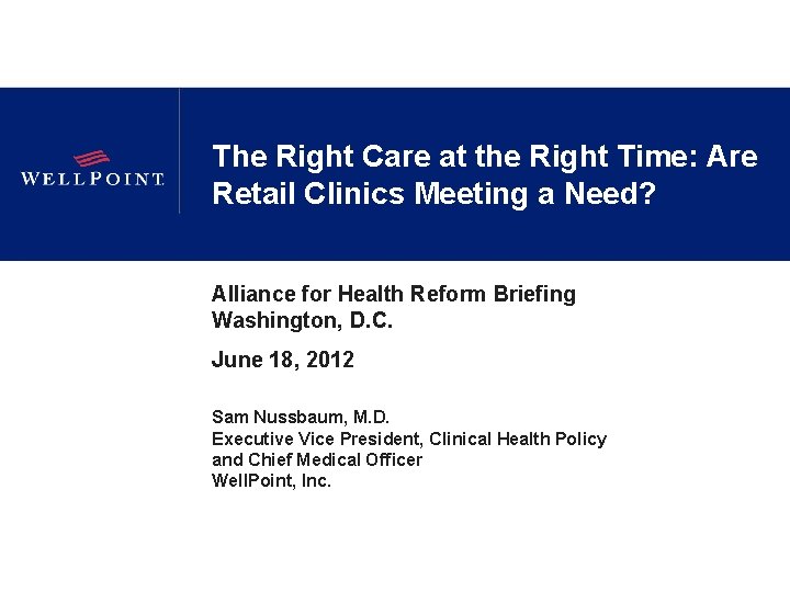 The Right Care at the Right Time: Are Retail Clinics Meeting a Need? Alliance