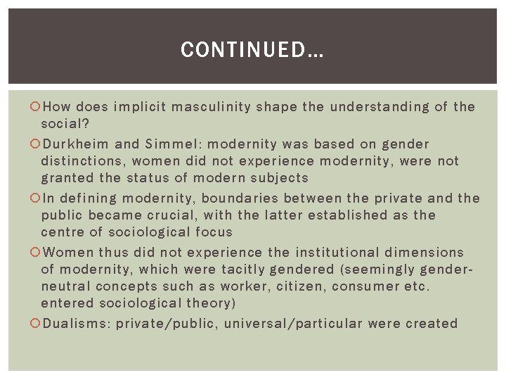 CONTINUED… How does implicit masculinity shape the understanding of the social? Durkheim and Simmel: