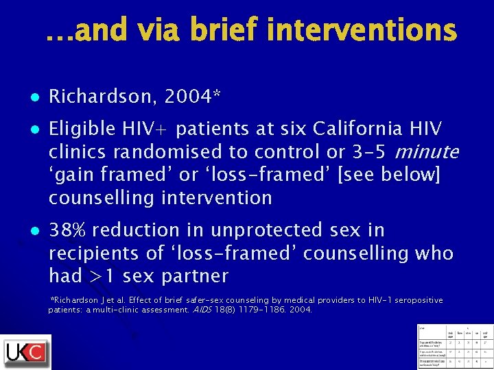 …and via brief interventions l l l Richardson, 2004* Eligible HIV+ patients at six