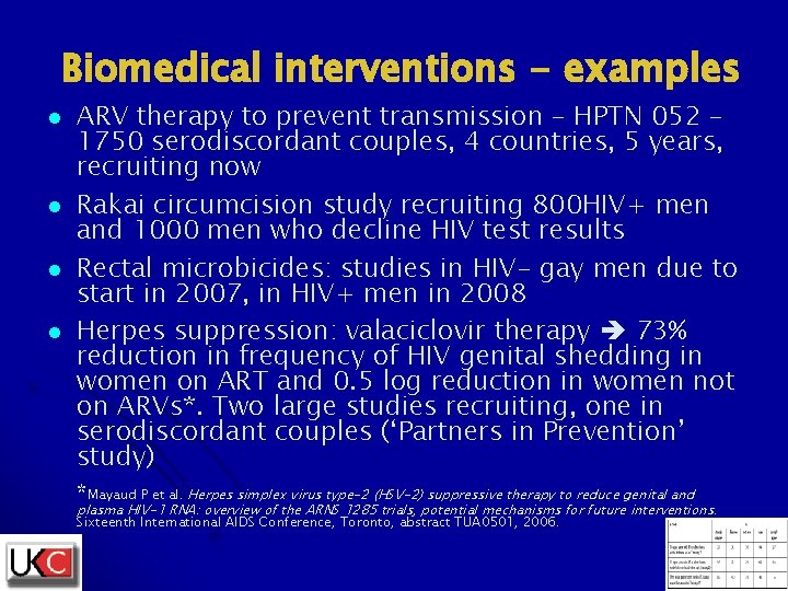 Biomedical interventions - examples l l ARV therapy to prevent transmission – HPTN 052