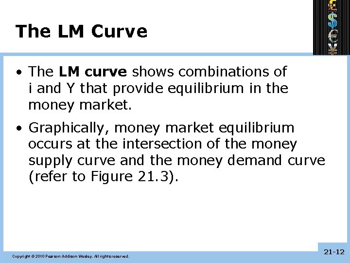 The LM Curve • The LM curve shows combinations of i and Y that