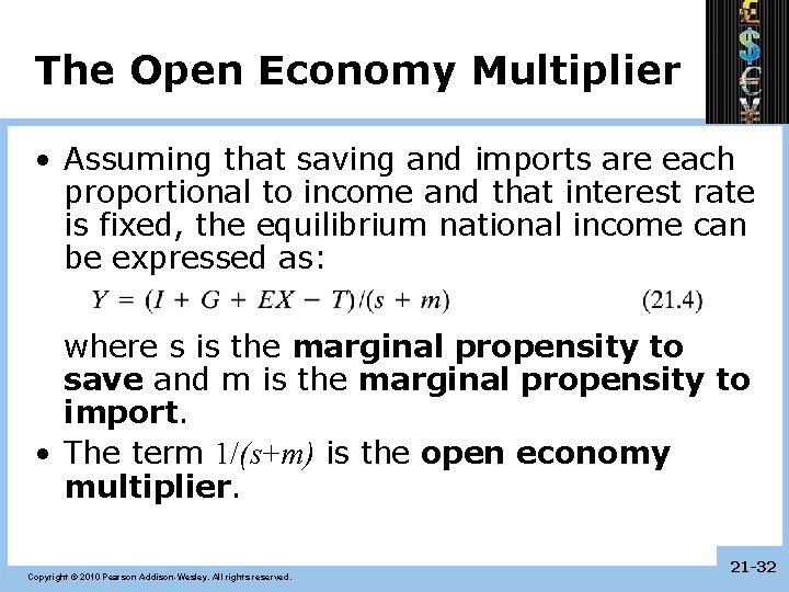 The Open Economy Multiplier • Assuming that saving and imports are each proportional to