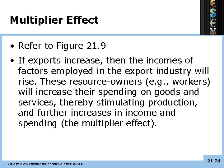 Multiplier Effect • Refer to Figure 21. 9 • If exports increase, then the