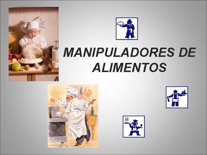 MANIPULADORES DE ALIMENTOS 