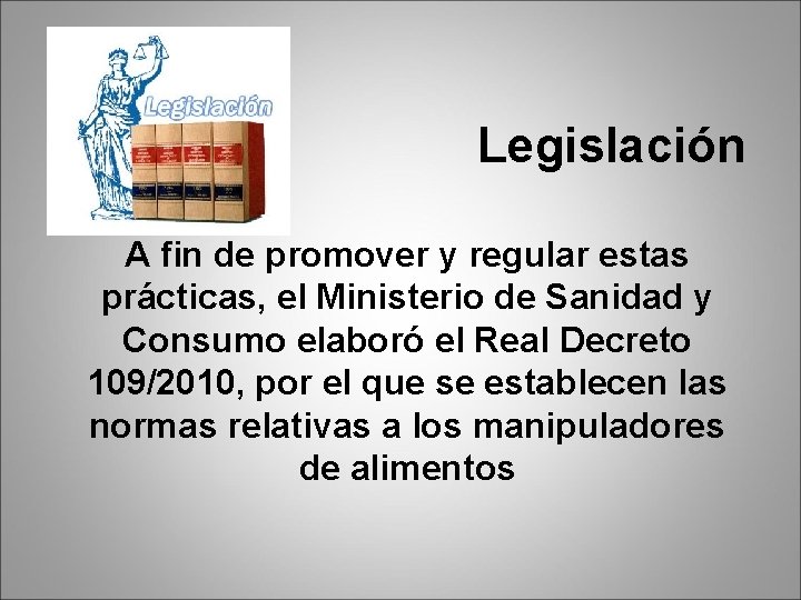 Legislación A fin de promover y regular estas prácticas, el Ministerio de Sanidad y