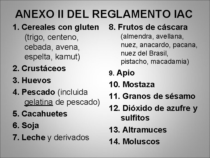 ANEXO II DEL REGLAMENTO IAC 1. Cereales con gluten (trigo, centeno, cebada, avena, espelta,