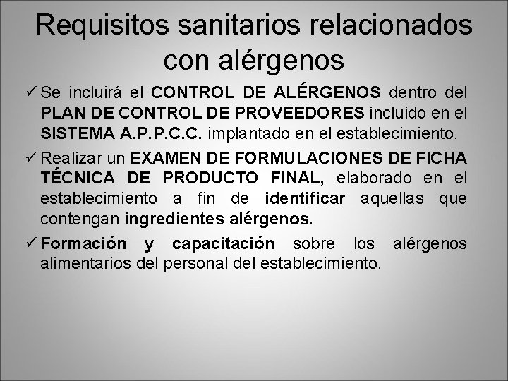 Requisitos sanitarios relacionados con alérgenos ü Se incluirá el CONTROL DE ALÉRGENOS dentro del