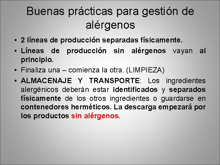 Buenas prácticas para gestión de alérgenos • 2 líneas de producción separadas físicamente. •