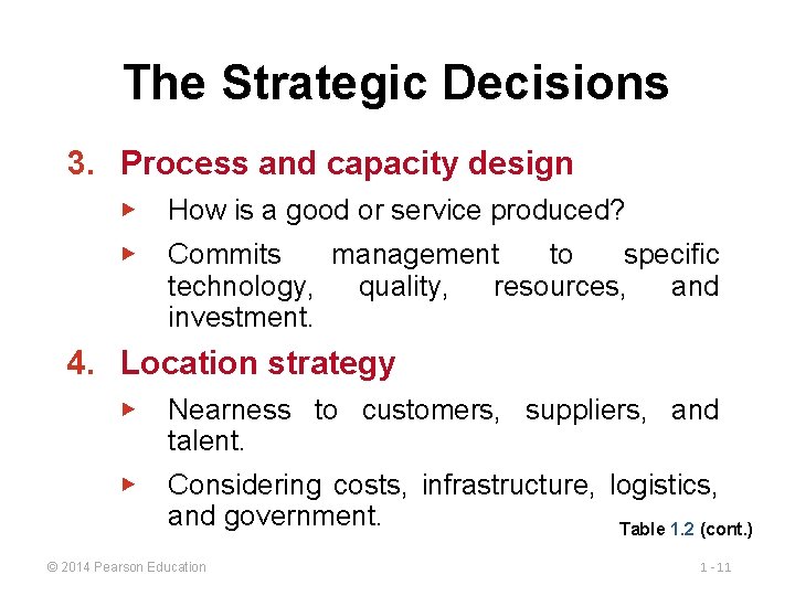 The Strategic Decisions 3. Process and capacity design ▶ How is a good or