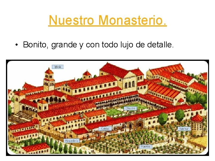 Nuestro Monasterio. • Bonito, grande y con todo lujo de detalle. 