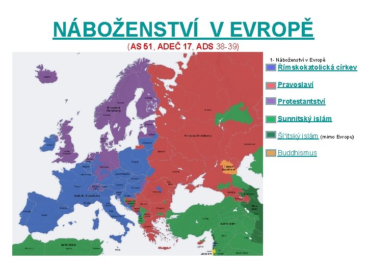 NÁBOŽENSTVÍ V EVROPĚ (AS 51, ADEČ 17, ADS 38 -39) 1 - Náboženství v