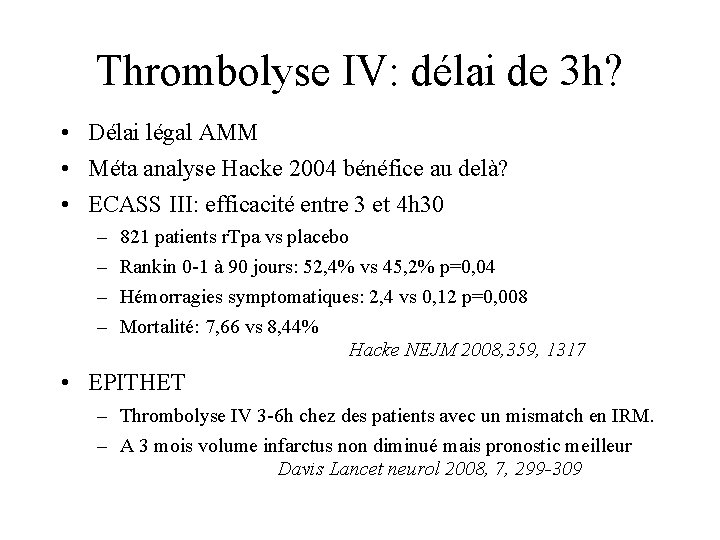 Thrombolyse IV: délai de 3 h? • Délai légal AMM • Méta analyse Hacke
