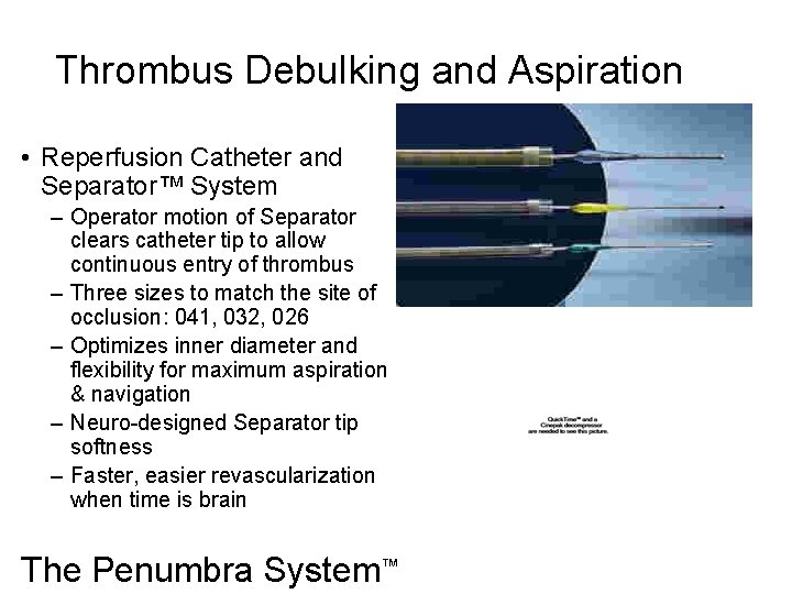 Thrombus Debulking and Aspiration • Reperfusion Catheter and Separator™ System – Operator motion of