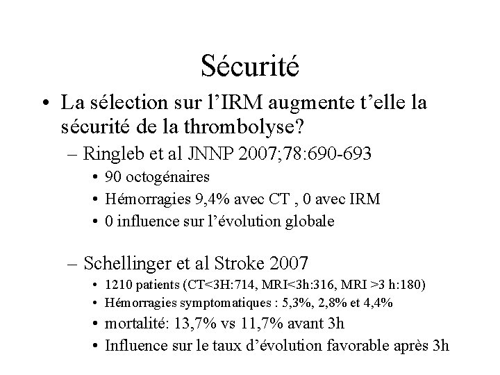 Sécurité • La sélection sur l’IRM augmente t’elle la sécurité de la thrombolyse? –