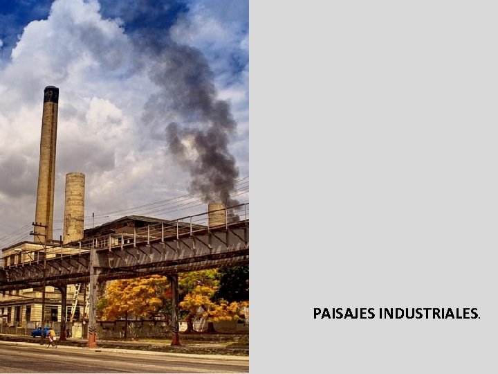 PAISAJES INDUSTRIALES. 