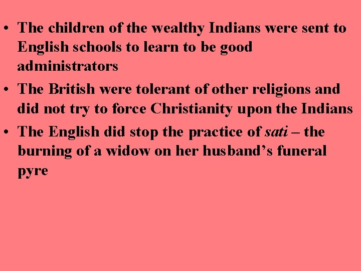 • The children of the wealthy Indians were sent to English schools to