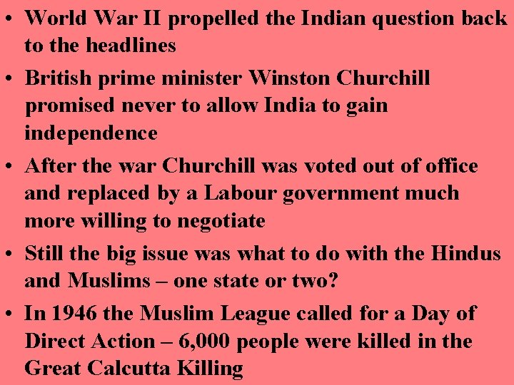  • World War II propelled the Indian question back to the headlines •