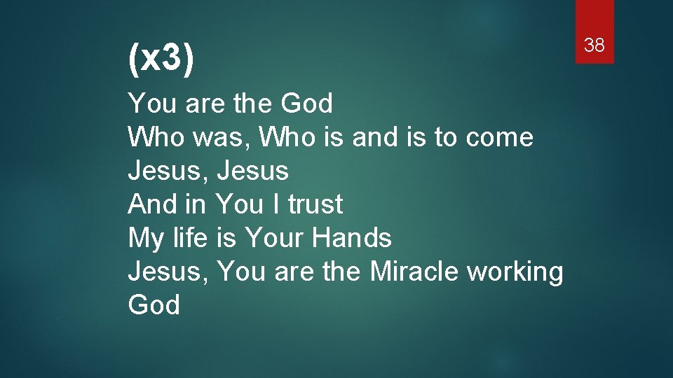 (x 3) You are the God Who was, Who is and is to come