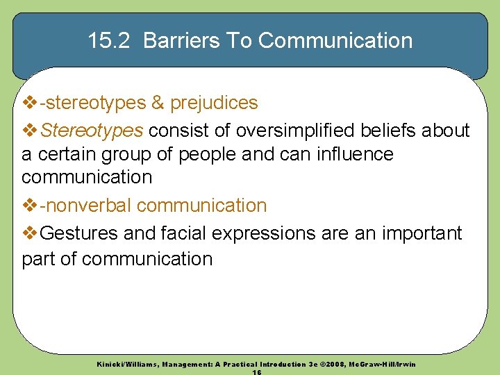 15. 2 Barriers To Communication v-stereotypes & prejudices v. Stereotypes consist of oversimplified beliefs 15. 2 Barriers To Communication v-stereotypes & prejudices v. Stereotypes consist of oversimplified beliefs