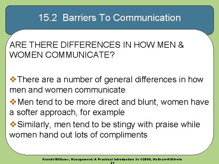 15. 2 Barriers To Communication ARE THERE DIFFERENCES IN HOW MEN & WOMEN COMMUNICATE? 15. 2 Barriers To Communication ARE THERE DIFFERENCES IN HOW MEN & WOMEN COMMUNICATE?