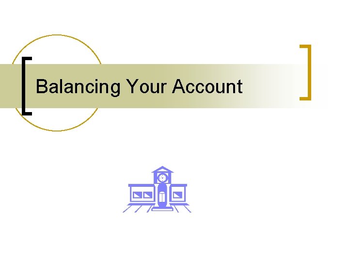 Balancing Your Account 