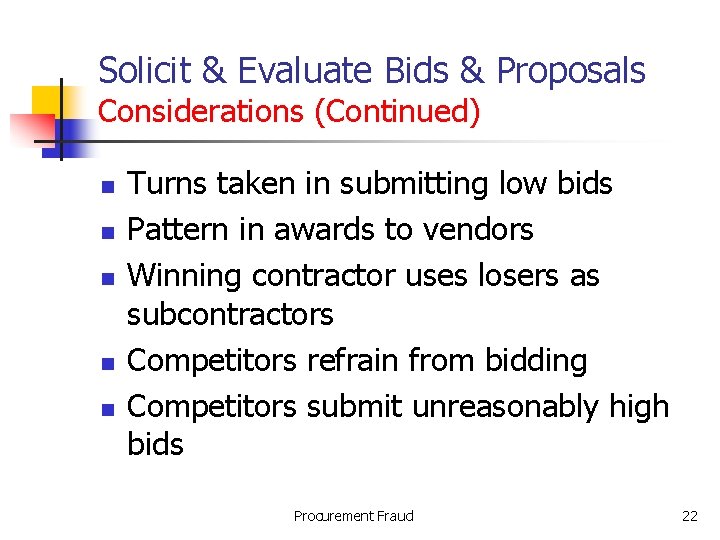 Solicit & Evaluate Bids & Proposals Considerations (Continued) n n n Turns taken in