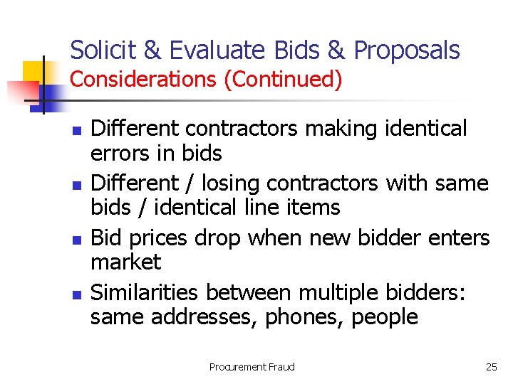 Solicit & Evaluate Bids & Proposals Considerations (Continued) n n Different contractors making identical