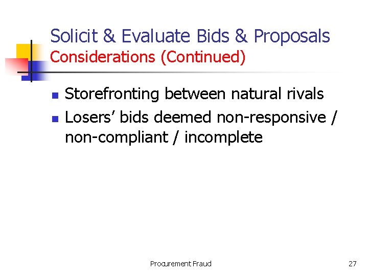 Solicit & Evaluate Bids & Proposals Considerations (Continued) n n Storefronting between natural rivals