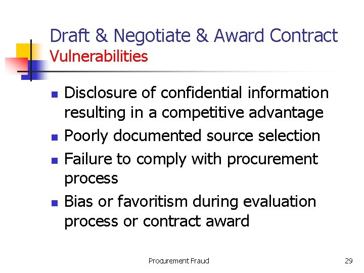 Draft & Negotiate & Award Contract Vulnerabilities n n Disclosure of confidential information resulting