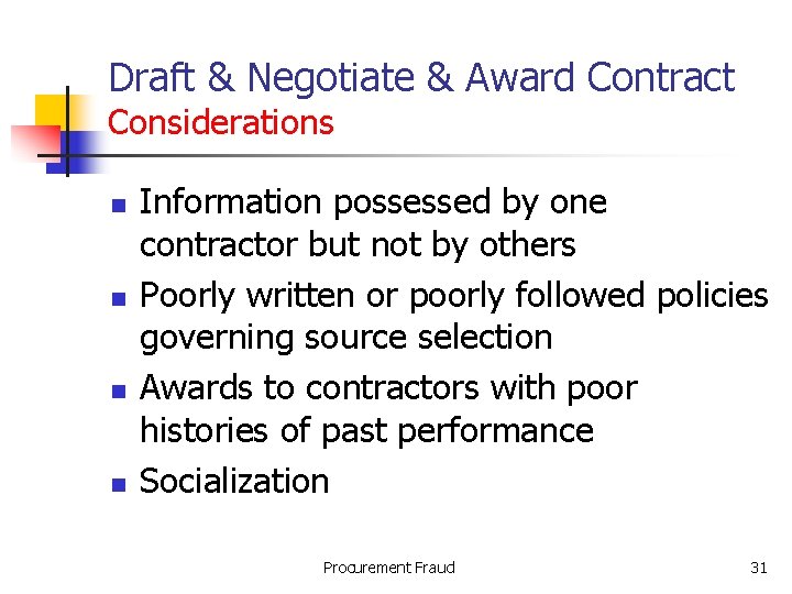Draft & Negotiate & Award Contract Considerations n n Information possessed by one contractor
