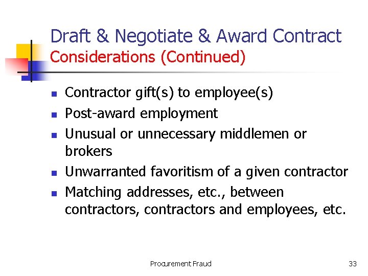 Draft & Negotiate & Award Contract Considerations (Continued) n n n Contractor gift(s) to