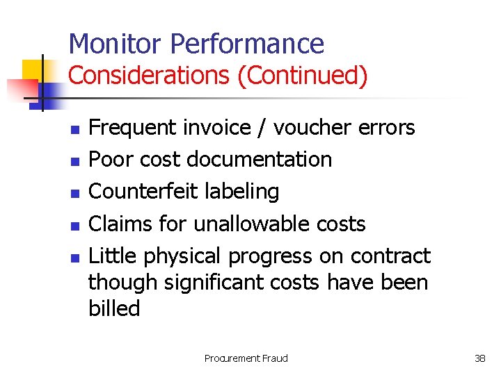 Monitor Performance Considerations (Continued) n n n Frequent invoice / voucher errors Poor cost
