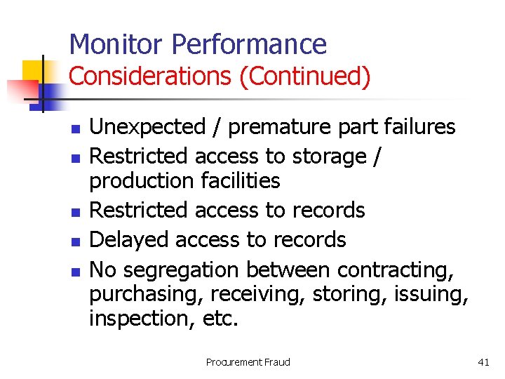 Monitor Performance Considerations (Continued) n n n Unexpected / premature part failures Restricted access