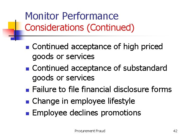 Monitor Performance Considerations (Continued) n n n Continued acceptance of high priced goods or