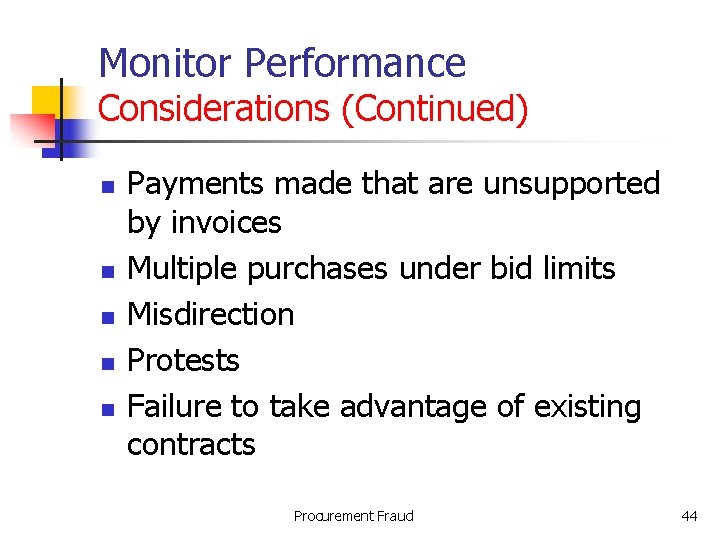 Monitor Performance Considerations (Continued) n n n Payments made that are unsupported by invoices