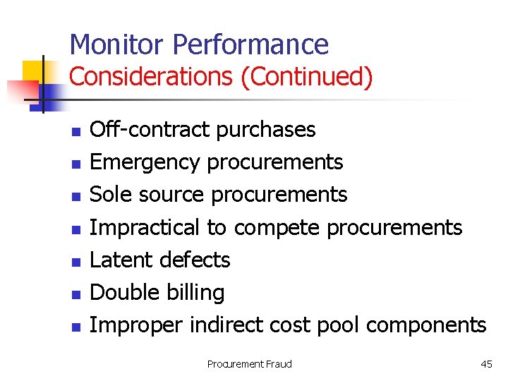 Monitor Performance Considerations (Continued) n n n n Off-contract purchases Emergency procurements Sole source