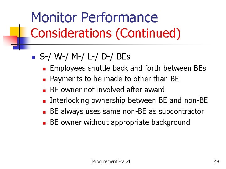 Monitor Performance Considerations (Continued) n S-/ W-/ M-/ L-/ D-/ BEs n n n