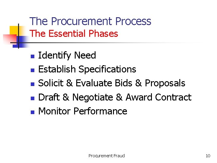 The Procurement Process The Essential Phases n n n Identify Need Establish Specifications Solicit